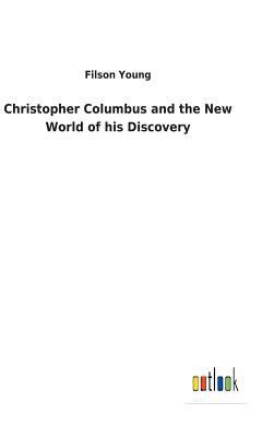 Christopher Columbus and the New World of his D... 3732620255 Book Cover