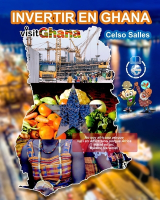 INVERTIR EN GHANA - VISIT GHANA - Celso Salles:... [Spanish] B09YC1Y8YX Book Cover