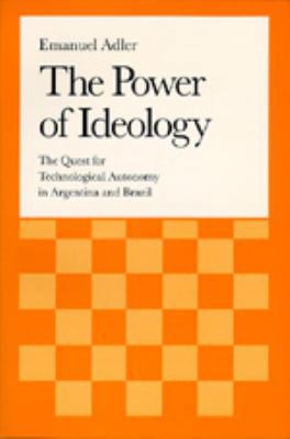 The Power of Ideology: The Quest for Technologi... 0520076524 Book Cover