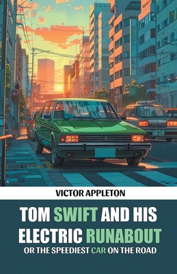 Tom Swift And His Electric Runabout Or The Spee... 9369070060 Book Cover