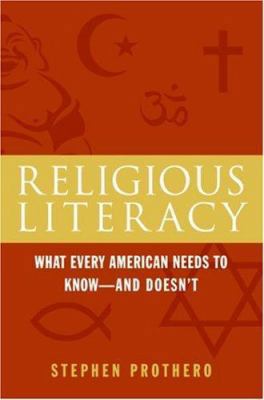 Religious Literacy: What Every American Needs t... 0060846704 Book Cover