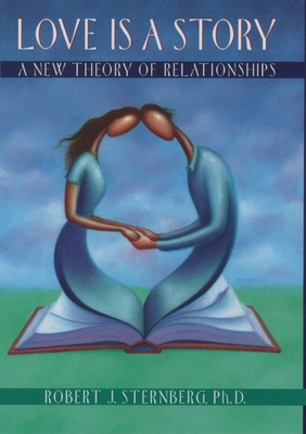 Love Is a Story: A New Theory of Relationships B0072TOA5S Book Cover