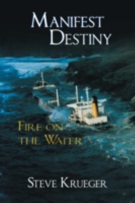 Manifest Destiny: Fire on the Water 1458205169 Book Cover