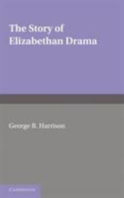 The Story of Elizabethan Drama 1107612160 Book Cover