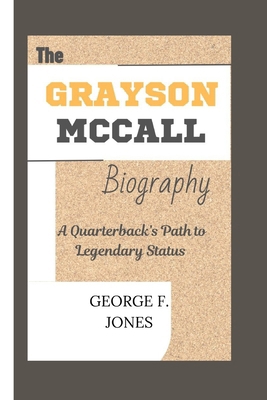 The Grayson McCall Biography: A Quarterback's P...            Book Cover