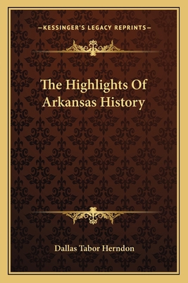 The Highlights Of Arkansas History 1163595098 Book Cover