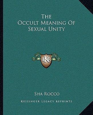 The Occult Meaning Of Sexual Unity 1162847727 Book Cover