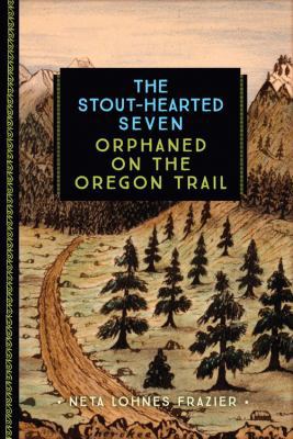 The Stout-Hearted Seven: Orphaned on the Oregon... 0760352240 Book Cover