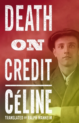 Death on Credit [Paperback] Louis-Ferdinand Celine 1847496342 Book Cover