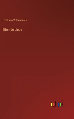 Eifernde Liebe [German] 3368621238 Book Cover