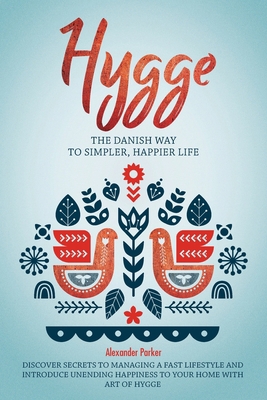 Hygge: The Danish Way To Simpler, Happier Life.... B0849TVRQK Book Cover