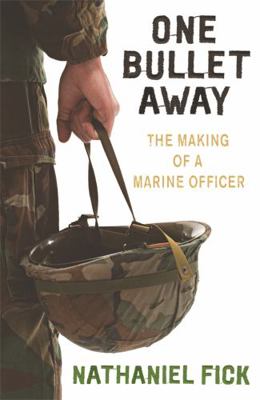 One Bullet Away: The Making of a Marine Officer 0753821877 Book Cover