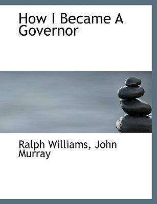 How I Became a Governor 1140226304 Book Cover