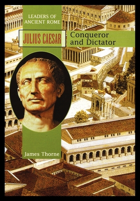 Julius Caesar: Conqueror and Dictator 1435888766 Book Cover