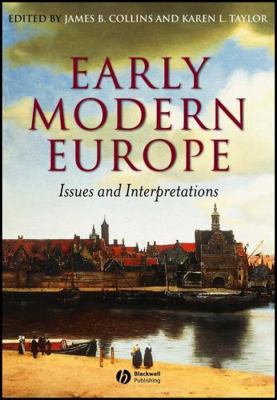 Early Modern Europe: Issues and Interpretations 0631228934 Book Cover
