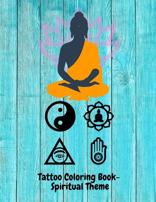 Tatoo Coloring Book- Spiritual theme- 28 Design B09JYSTSL6 Book Cover