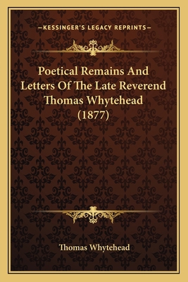 Poetical Remains And Letters Of The Late Revere... 1164902369 Book Cover