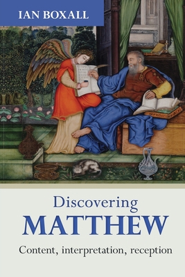 Discovering Matthew: Content, interpretation, r... 0281067171 Book Cover