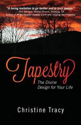 Tapestry: The Divine Design For Your Life 1547154209 Book Cover