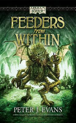 Arkham Horror Novel: Feeders from Within 1616616342 Book Cover