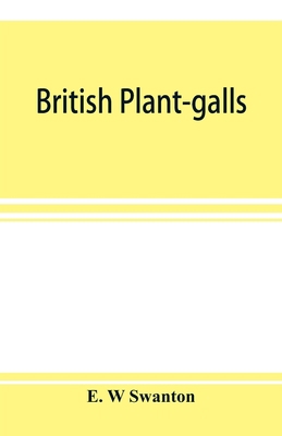 British plant-galls; a classified text book of ... 9353897750 Book Cover