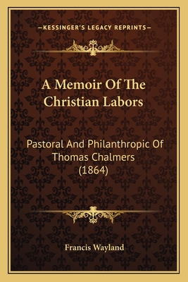 A Memoir Of The Christian Labors: Pastoral And ... 1165912503 Book Cover