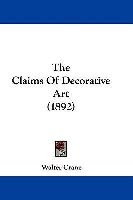 The Claims of Decorative Art (1892) 1104550733 Book Cover