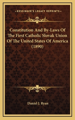 Constitution And By-Laws Of The First Catholic ... 1168546362 Book Cover