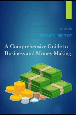 The Path to Prosperity: A Comprehensive Guide t... B0CH2QPF8J Book Cover