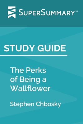 Study Guide: The Perks of Being a Wallflower by... 1688446230 Book Cover