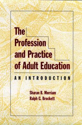 The Profession and Practice of Adult Education:... 078790290X Book Cover