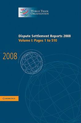 Dispute Settlement Reports 2008: Volume 1, Page... 0521760631 Book Cover