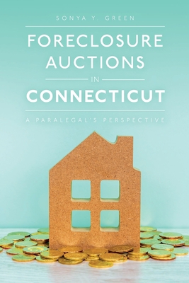 Foreclosure Auctions in Connecticut: A Paralega... 1641117362 Book Cover