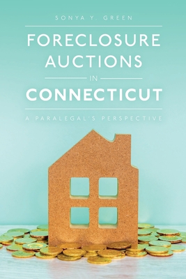 Foreclosure Auctions in Connecticut: A Paralega... 1641117362 Book Cover
