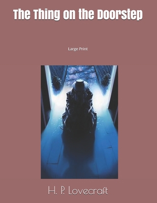 The Thing on the Doorstep: Large Print 1690078510 Book Cover