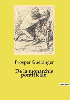 De la monarchie pontificale: Réflexions sur les... [French] B0DBC6FV12 Book Cover