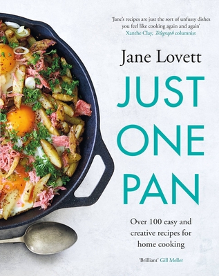 Just One Pan: Over 100 Easy and Creative Recipe... 1472277872 Book Cover