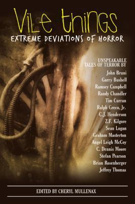 Vile Things: Extreme Deviations of Horror 0982097913 Book Cover