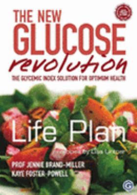 THE NEW GLUCOSE REVOLUTION - LIFE PLAN : The Gl... B002IW0RD8 Book Cover