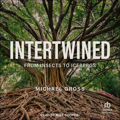 Intertwined: From Insects to Icebergs B0DRBWQCJP Book Cover