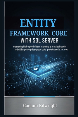 Entity Framework Core with SQL Server: Masterin... B0FZHGL3HK Book Cover