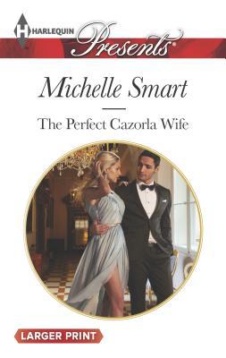 The Perfect Cazorla Wife [Large Print] 0373138393 Book Cover