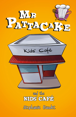 MR Pattacake and the Kids' Cafe 178226258X Book Cover