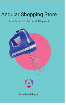 Angular Shopping Store: From Scratch to Success... 3384411544 Book Cover