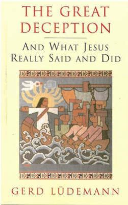 The Great Deception: And What Jesus Really Said... 0334027470 Book Cover