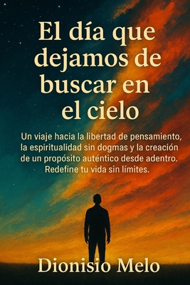 El día que dejamos de buscar en el cielo [Spanish] B0F5QT2M9V Book Cover