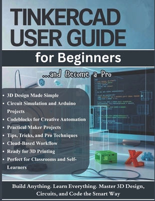 TinkerCAD User Guide for Beginners: The Complet... B0FXM1VG8N Book Cover