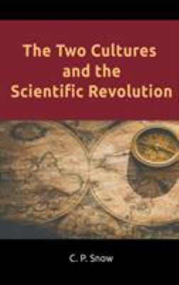 The Two Cultures and the Scientific Revolution 168411537X Book Cover