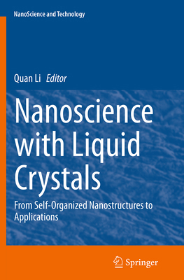 Nanoscience with Liquid Crystals: From Self-Org... 3319377124 Book Cover