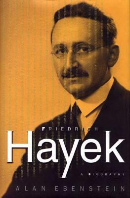 Friedrich Hayek: A Biography: A Biography 0312233442 Book Cover